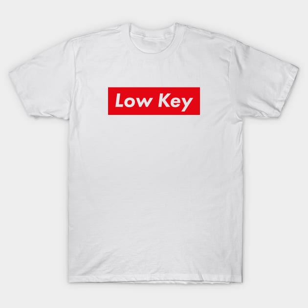 Low Key T-Shirt by Chairboy